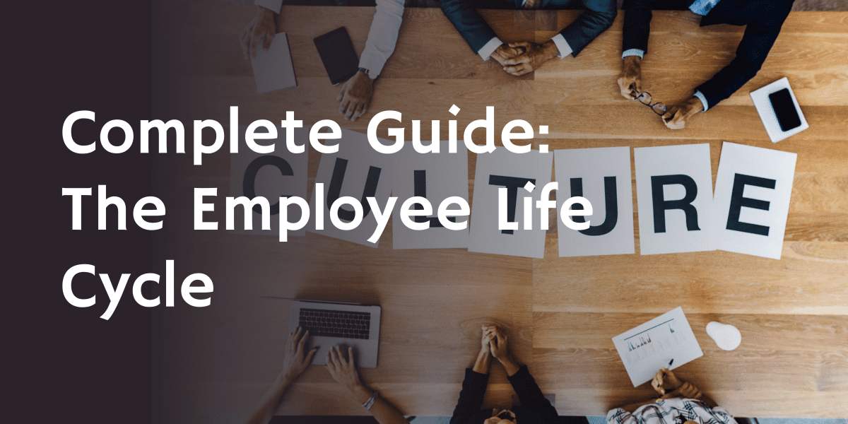 Complete Guide The Employee Life Cycle
