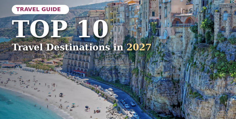 Top 10 Travel Destinations in 2027: Where to Go Next Year