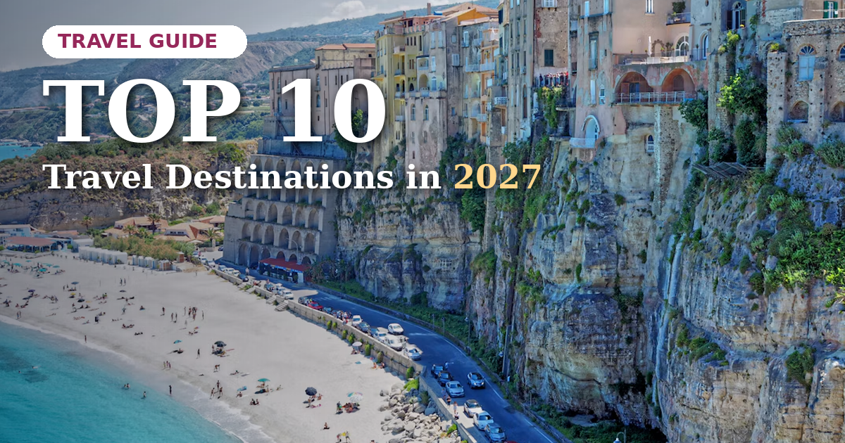 Top Ten Travel Destinations in 2027 - InsideCrowds
